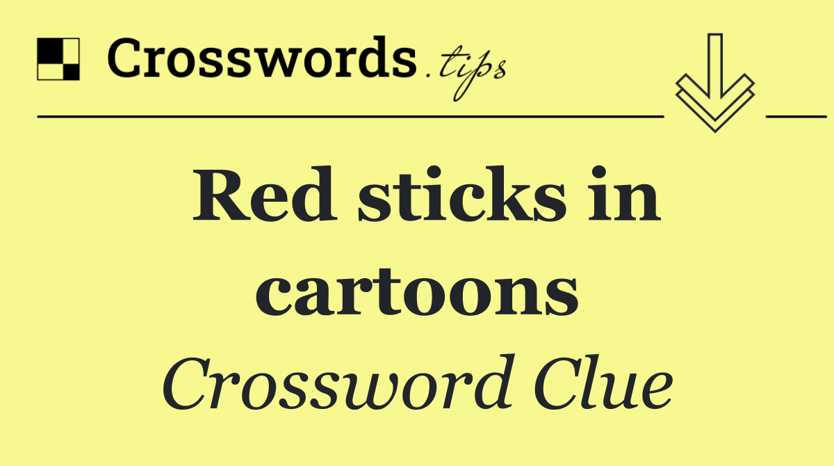 Red sticks in cartoons