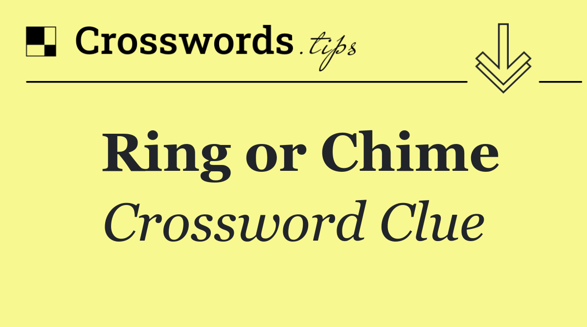 Ring or Chime