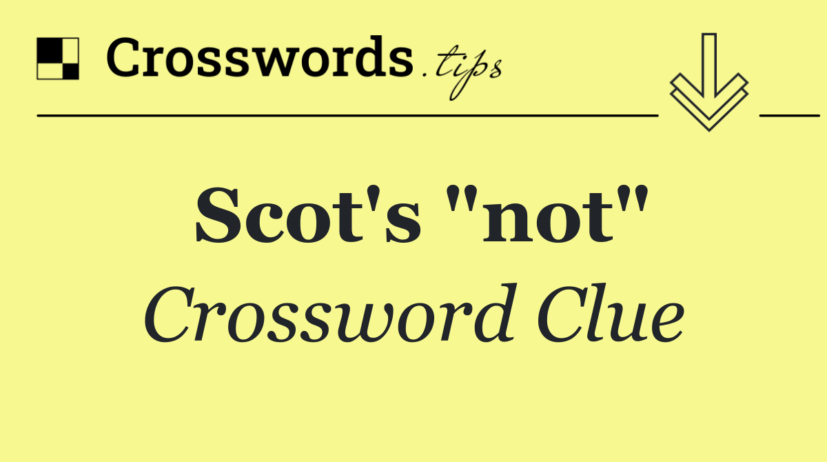 Scot's "not"