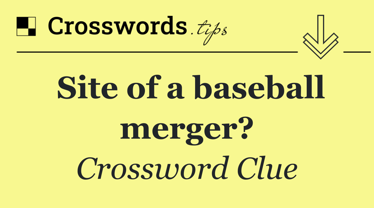 Site of a baseball merger?