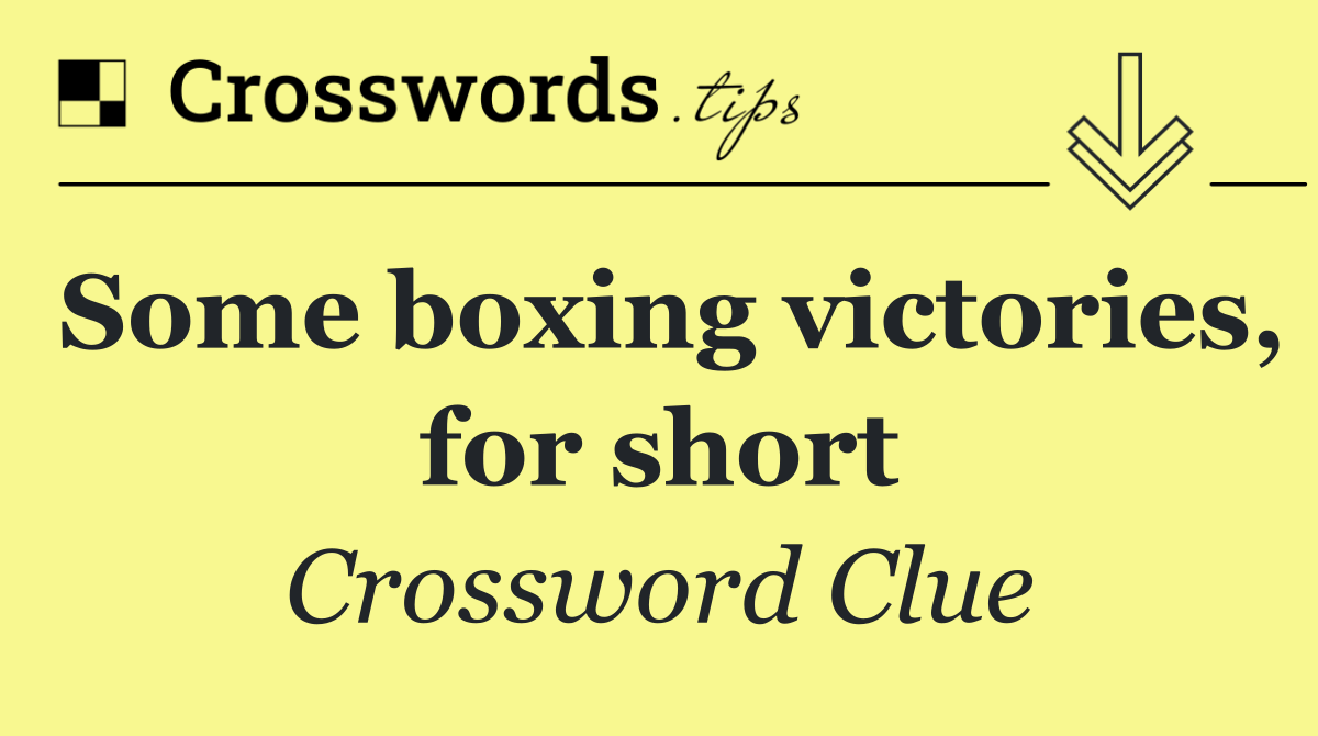 Some boxing victories, for short