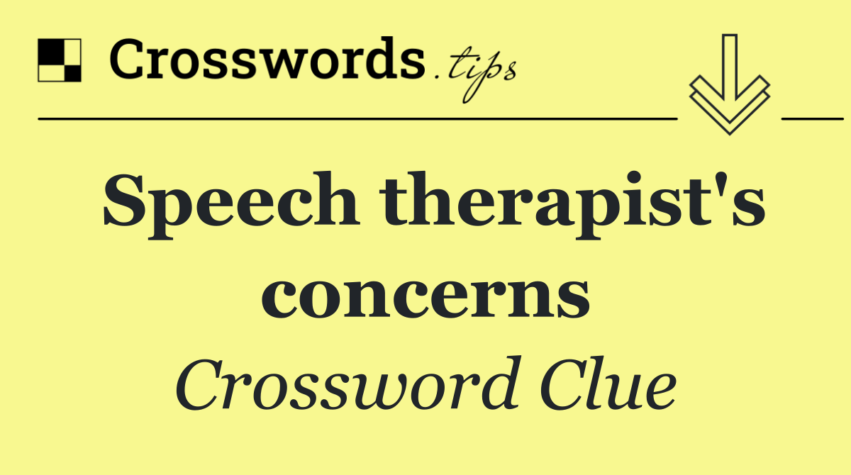 Speech therapist's concerns