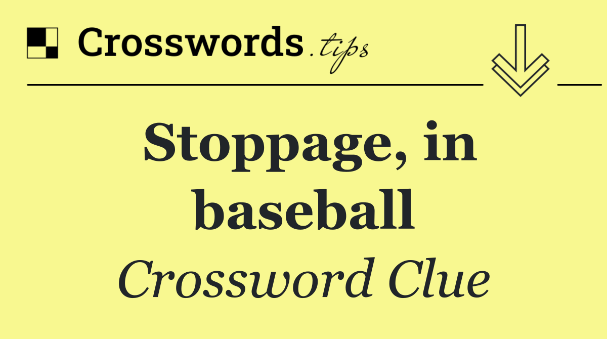 Stoppage, in baseball