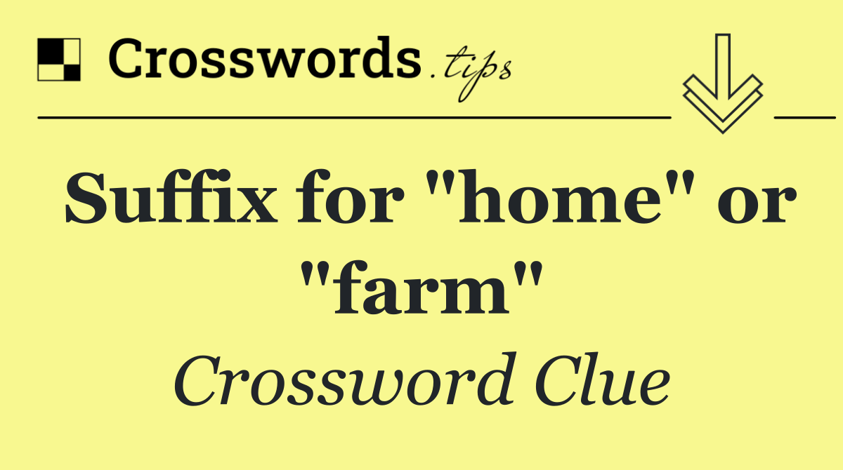 Suffix for "home" or "farm"