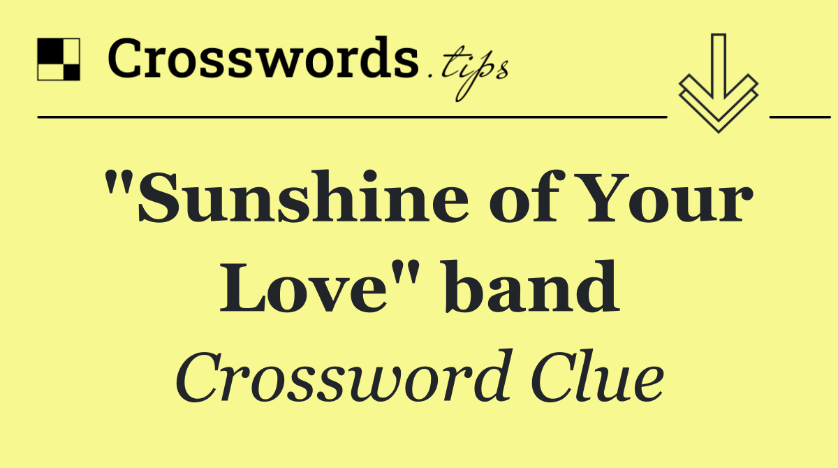 "Sunshine of Your Love" band