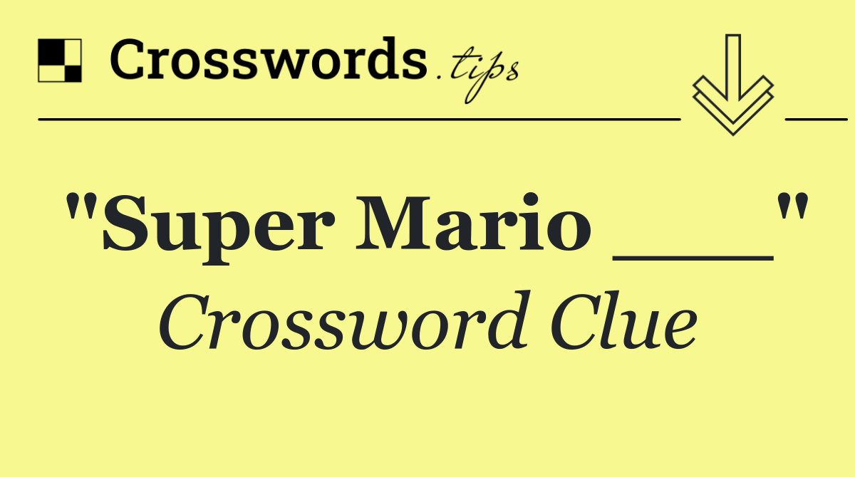 "Super Mario ___"