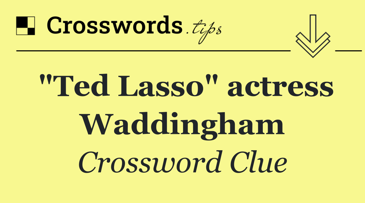 "Ted Lasso" actress Waddingham