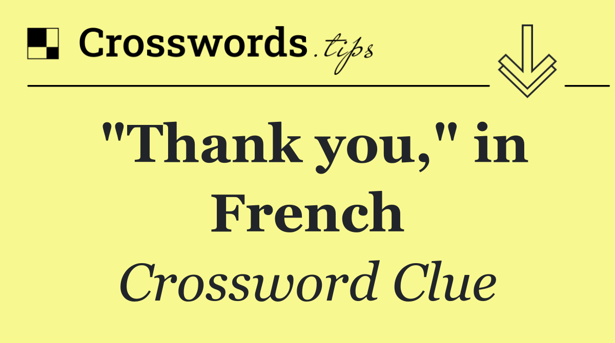 "Thank you," in French