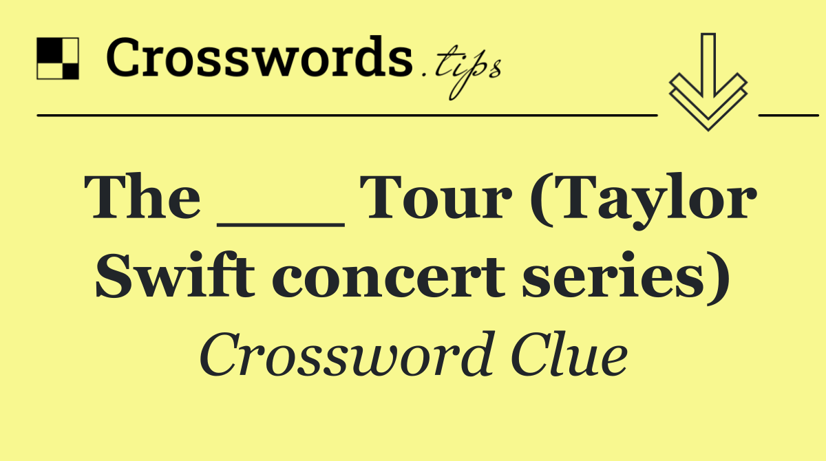 The ___ Tour (Taylor Swift concert series)