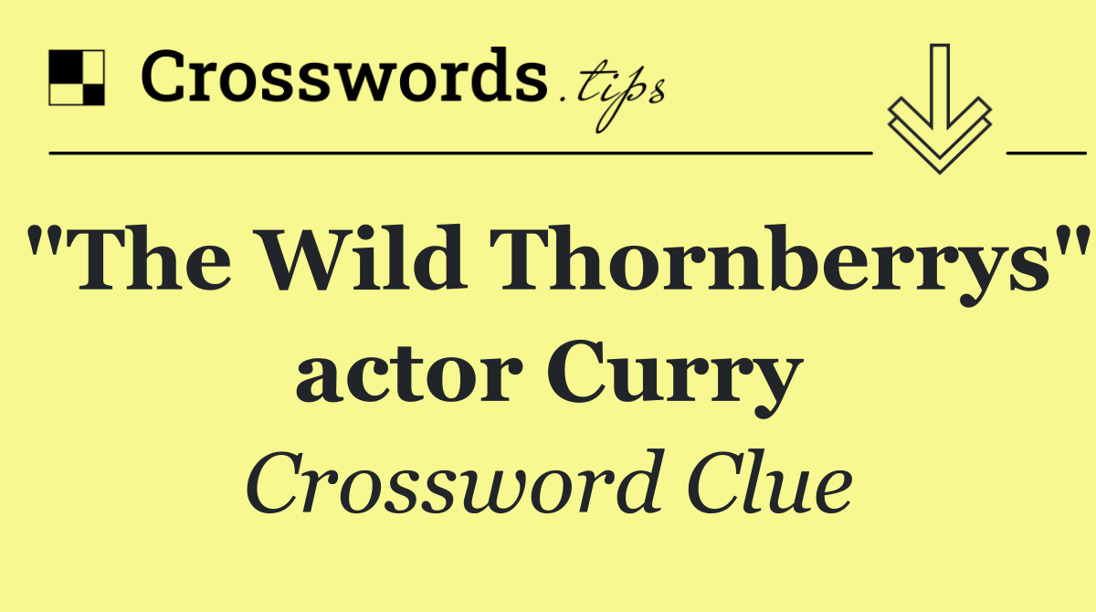 "The Wild Thornberrys" actor Curry