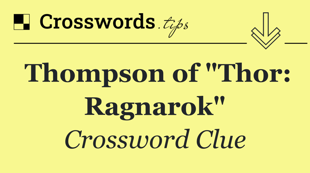 Thompson of "Thor: Ragnarok"