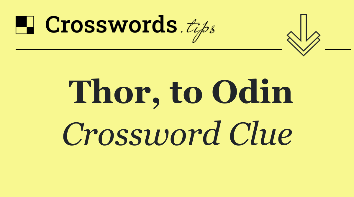 Thor, to Odin