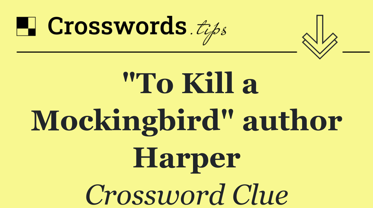 "To Kill a Mockingbird" author Harper