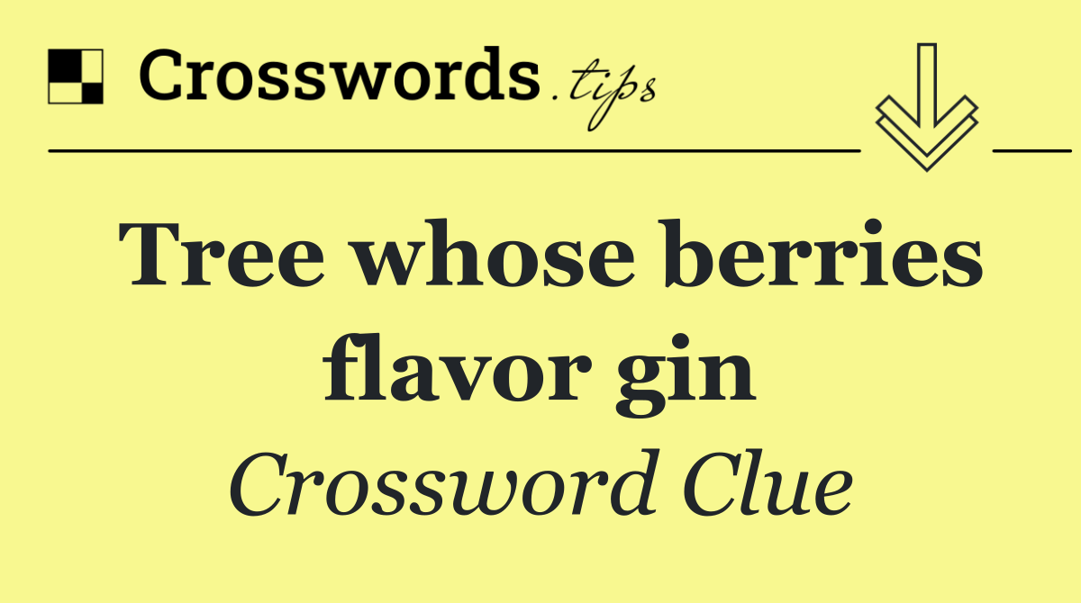 Tree whose berries flavor gin