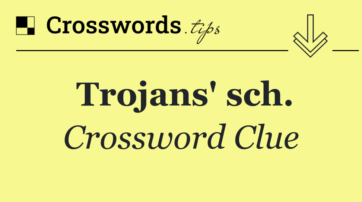 Trojans' sch.