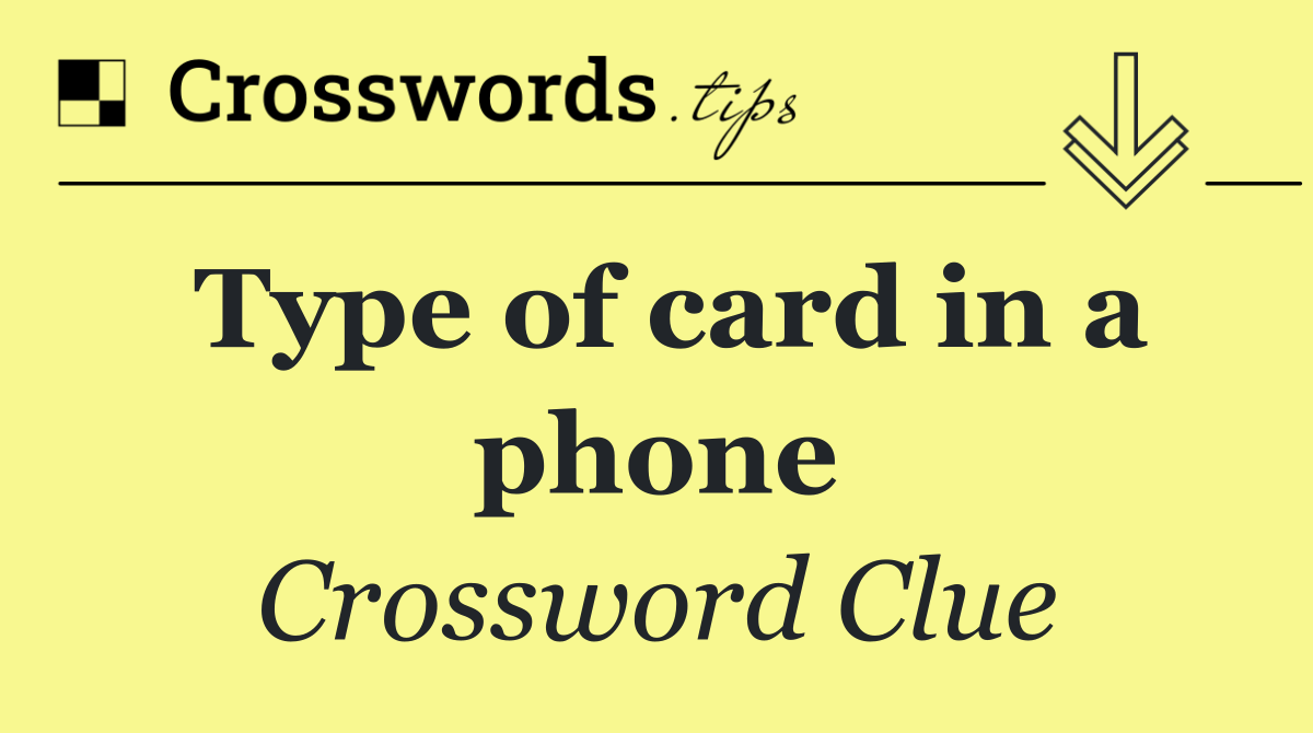 Type of card in a phone