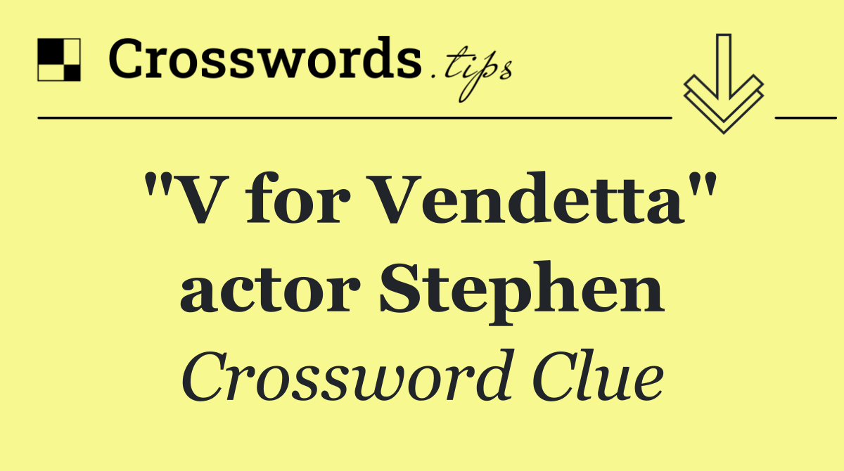 "V for Vendetta" actor Stephen