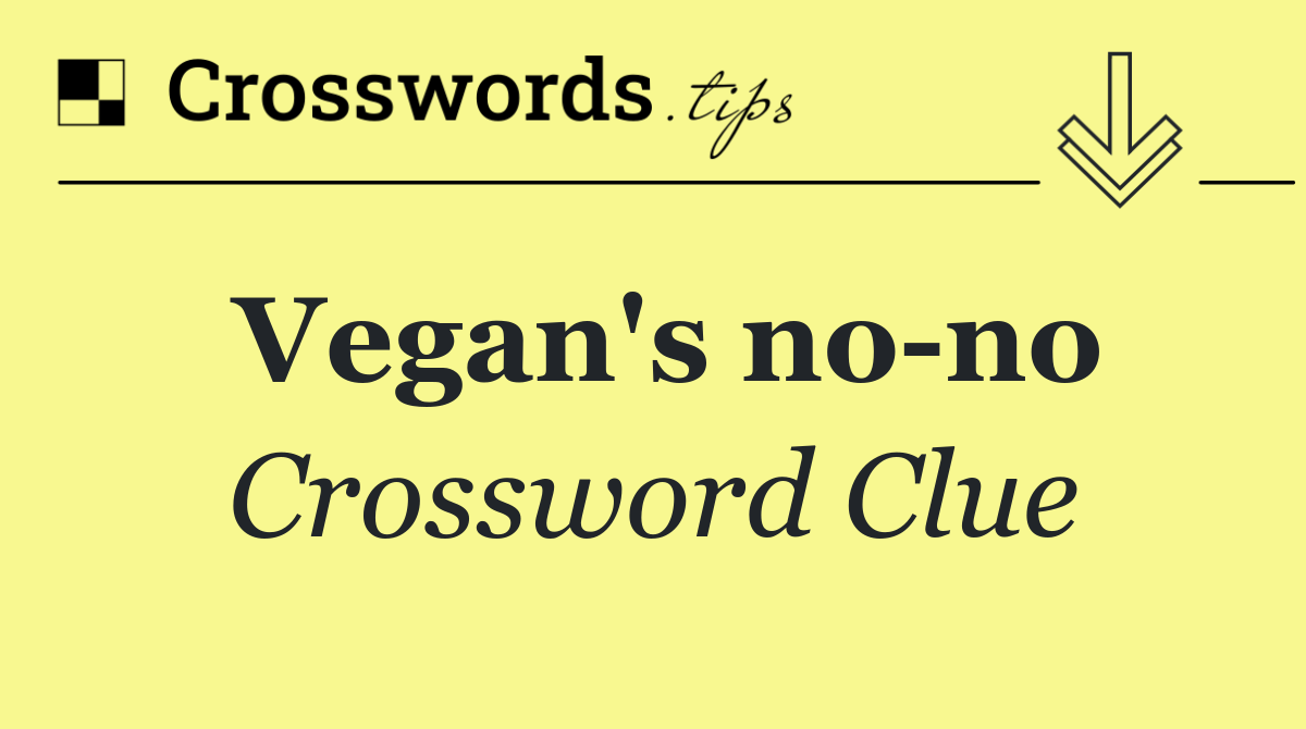 Vegan's no no