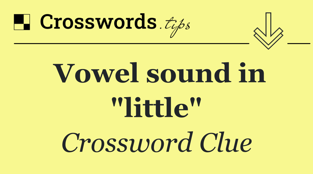 Vowel sound in "little"