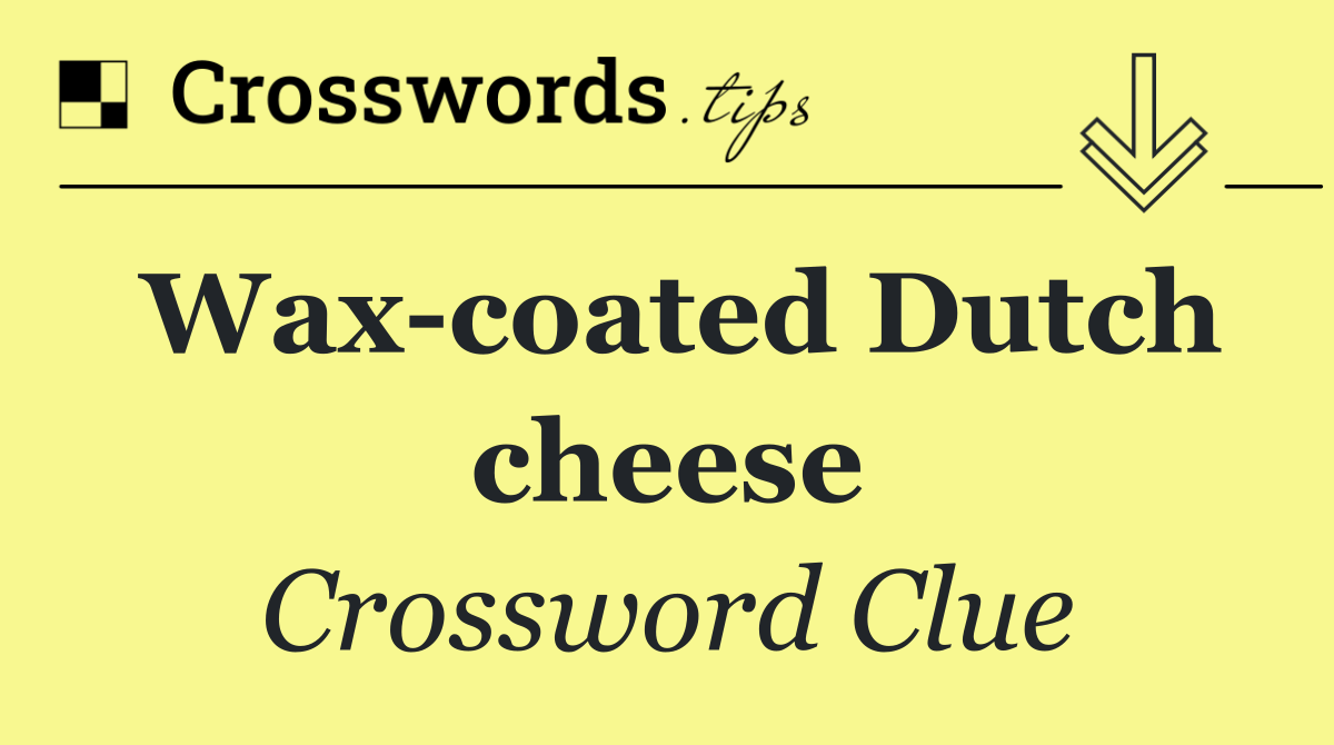 Wax coated Dutch cheese