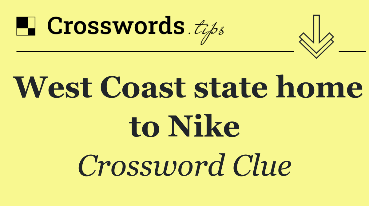 West Coast state home to Nike