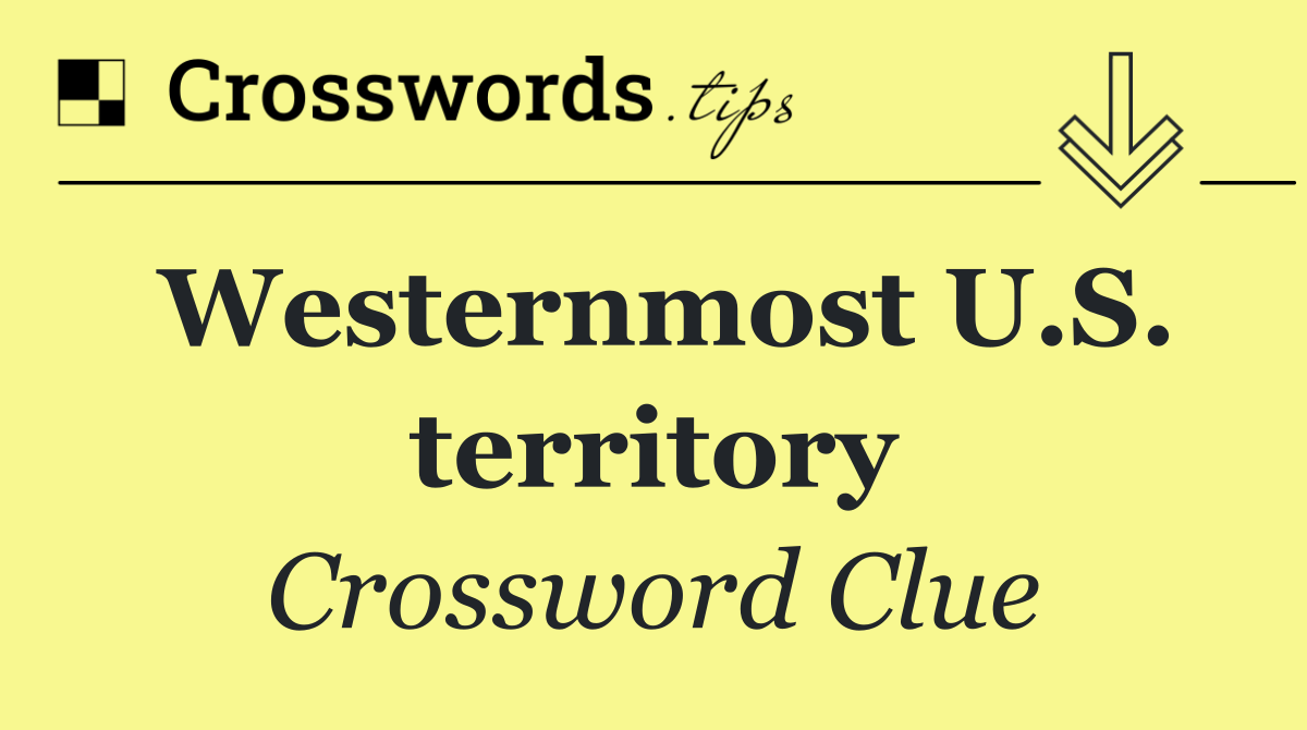 Westernmost U.S. territory