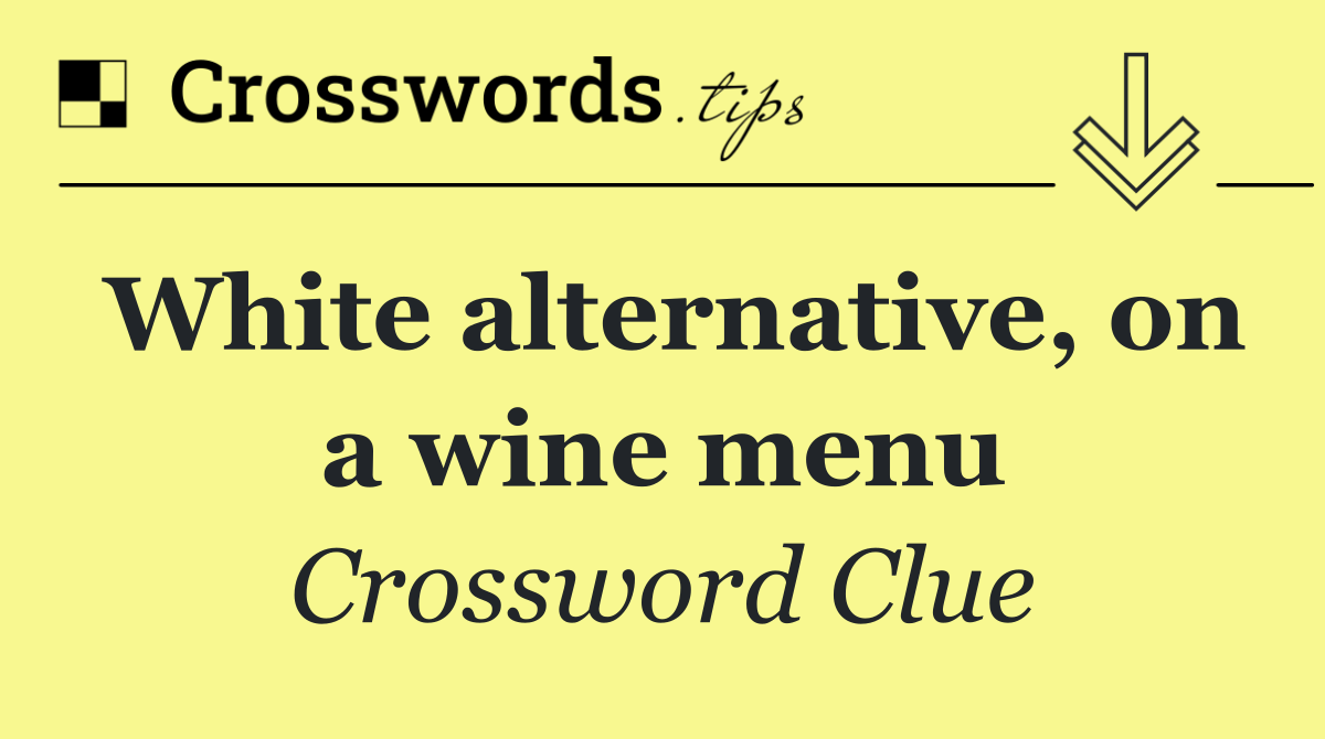 White alternative, on a wine menu