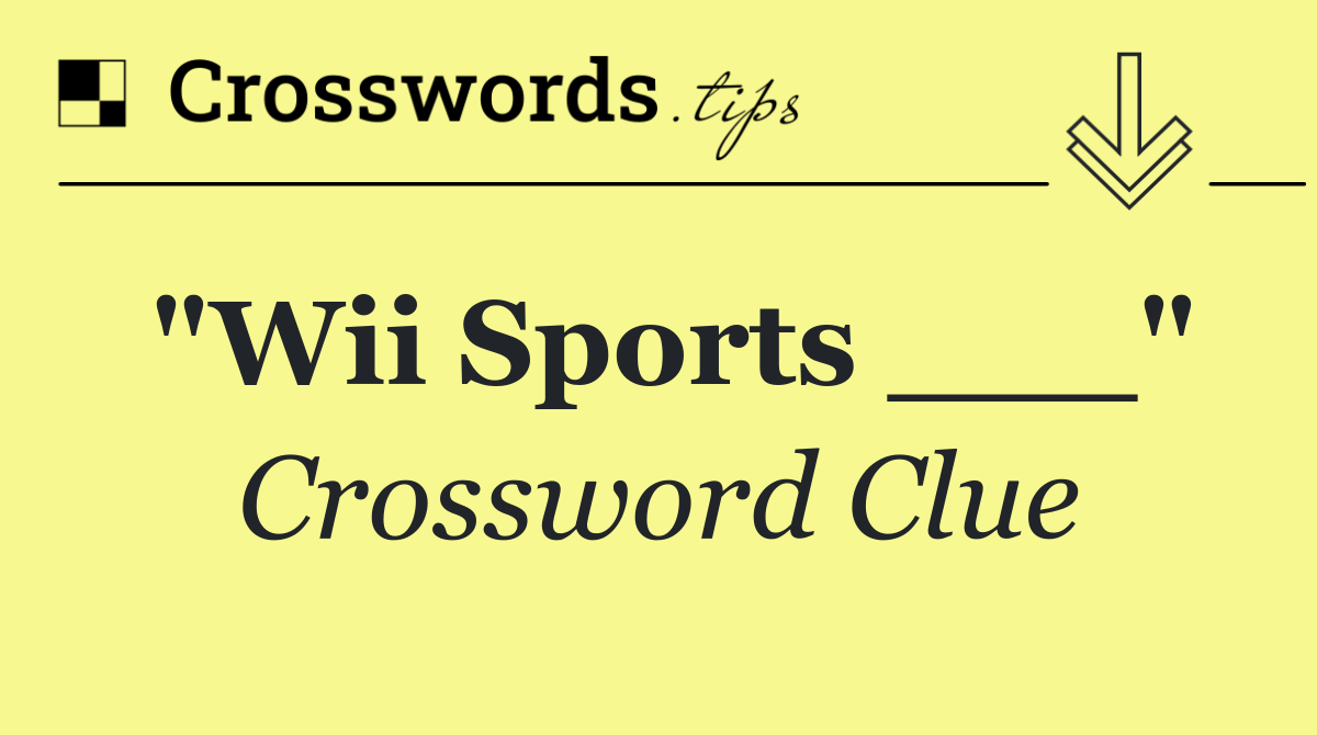 "Wii Sports ___"