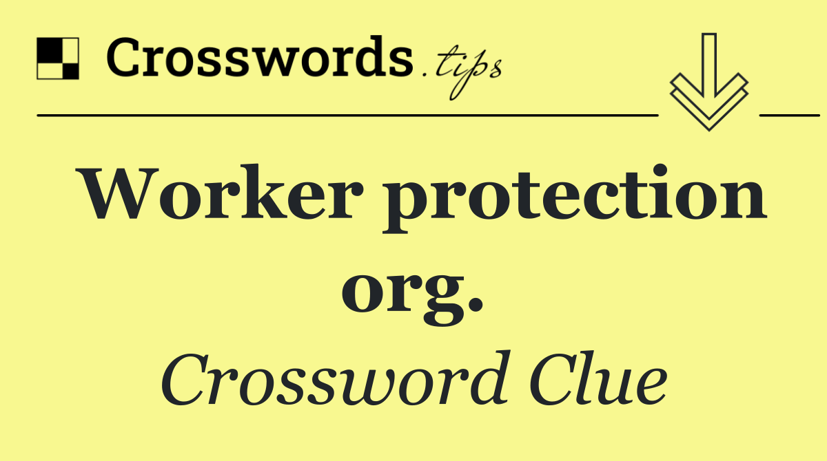 Worker protection org.