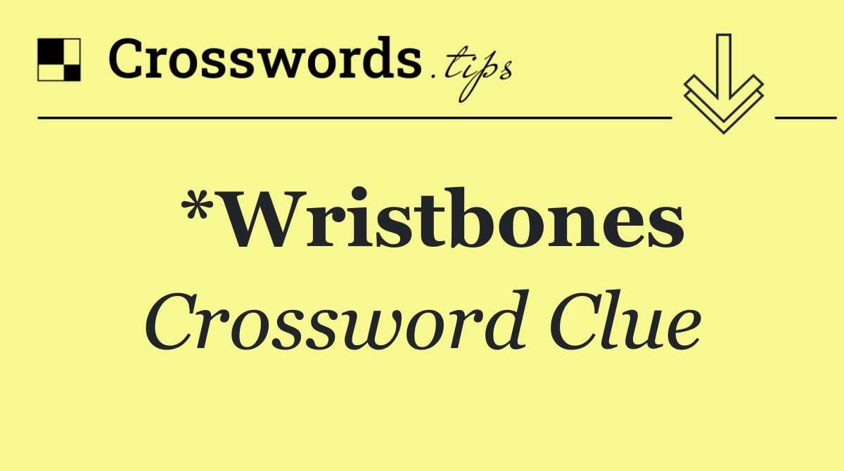 *Wristbones