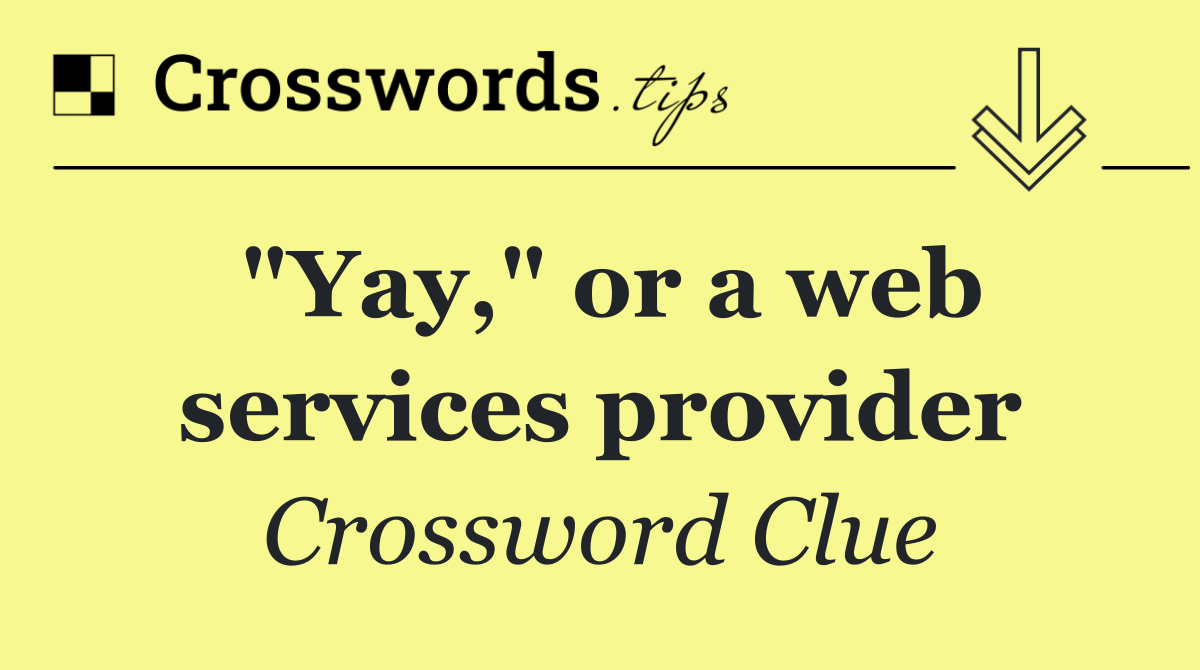 "Yay," or a web services provider