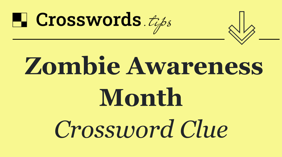 Zombie Awareness Month