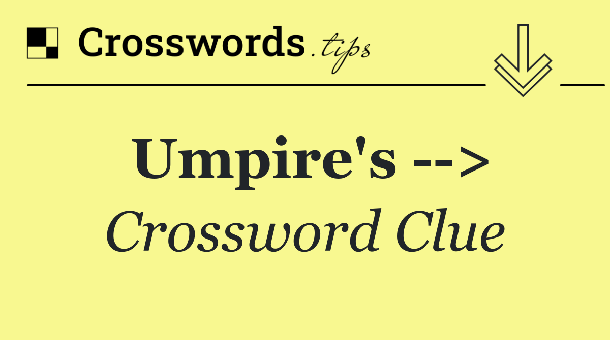 Umpire's   >