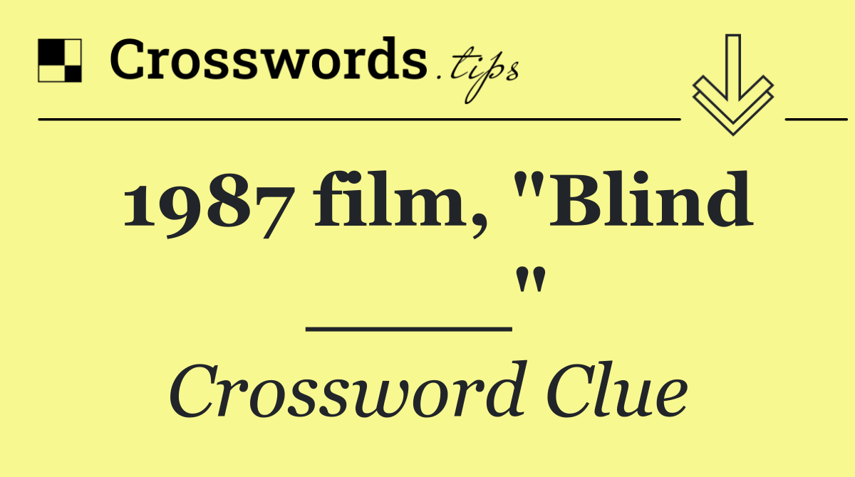 1987 film, "Blind ____"