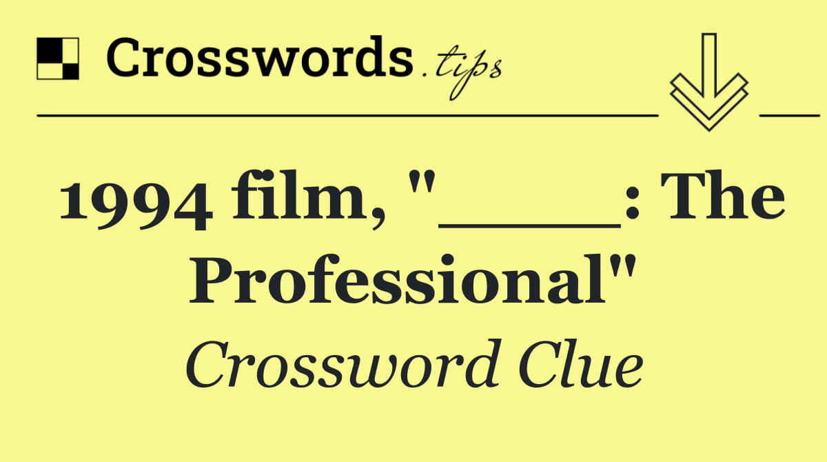 1994 film, "____: The Professional"