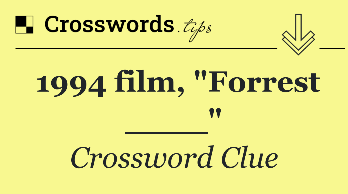 1994 film, "Forrest ____"