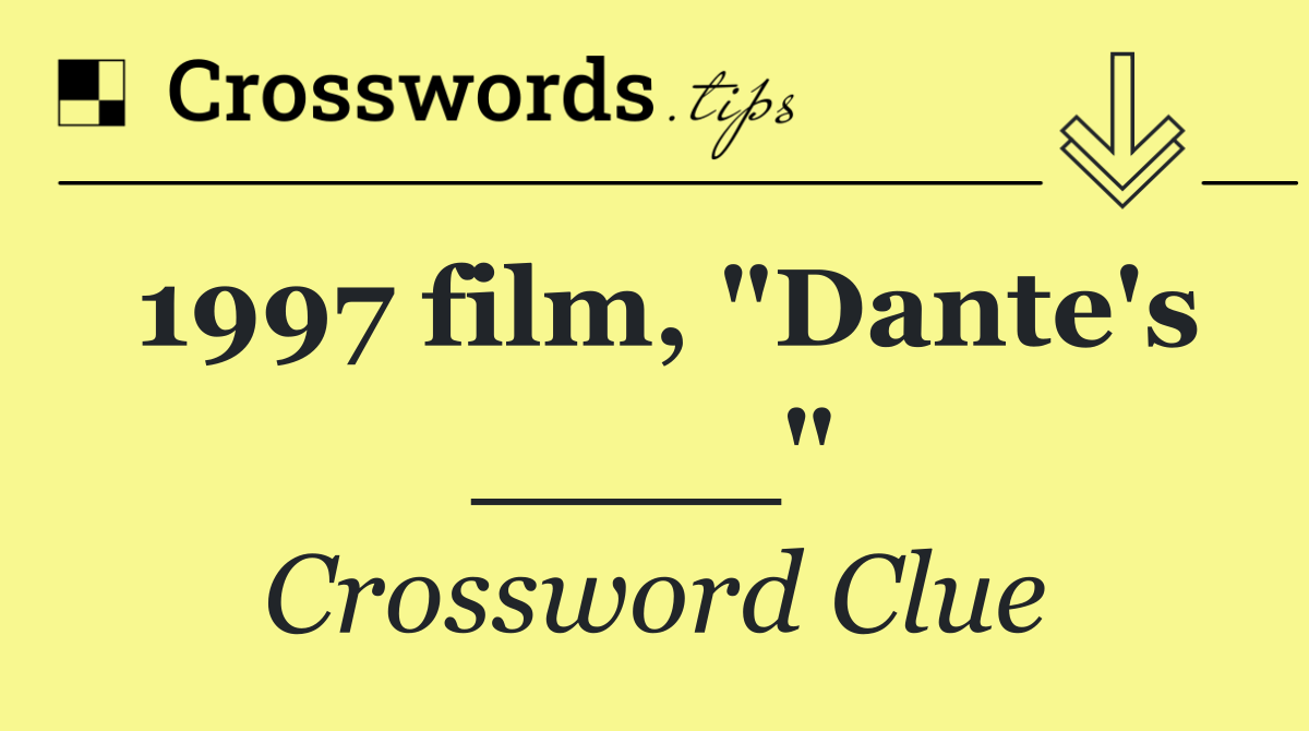 1997 film, "Dante's ____"