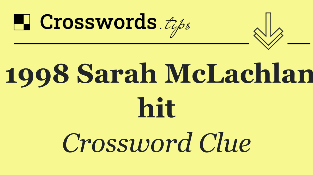1998 Sarah McLachlan hit