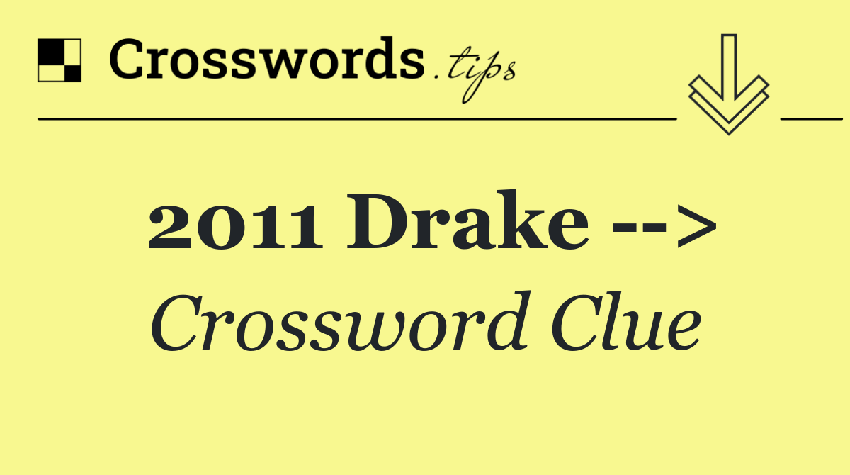 2011 Drake   >