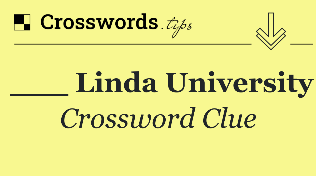 ___ Linda University