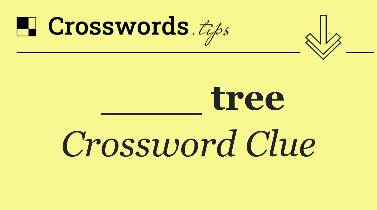 ____ tree