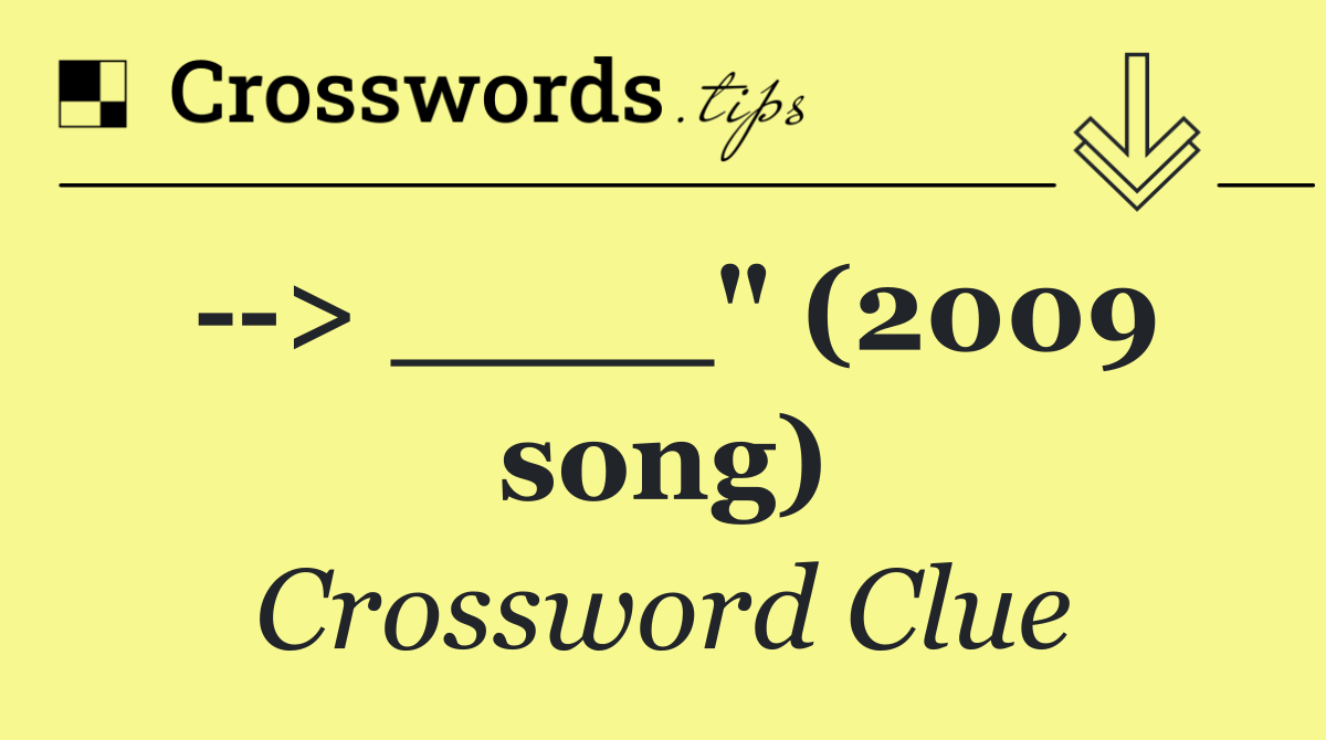   > ____" (2009 song)