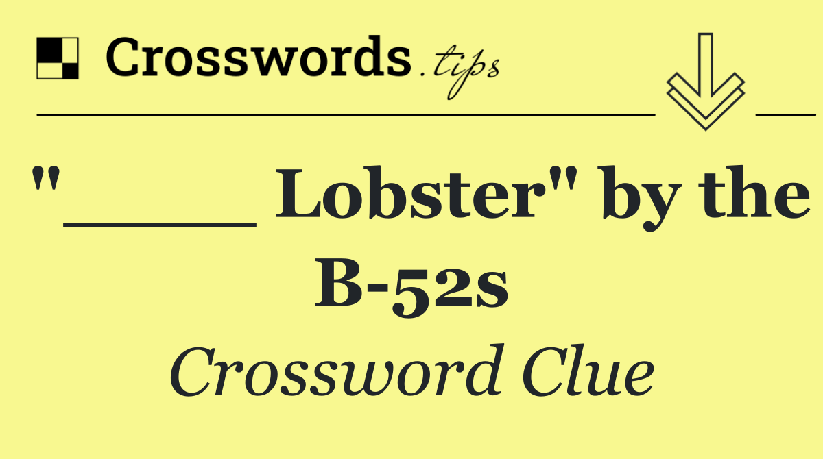 "____ Lobster" by the B 52s