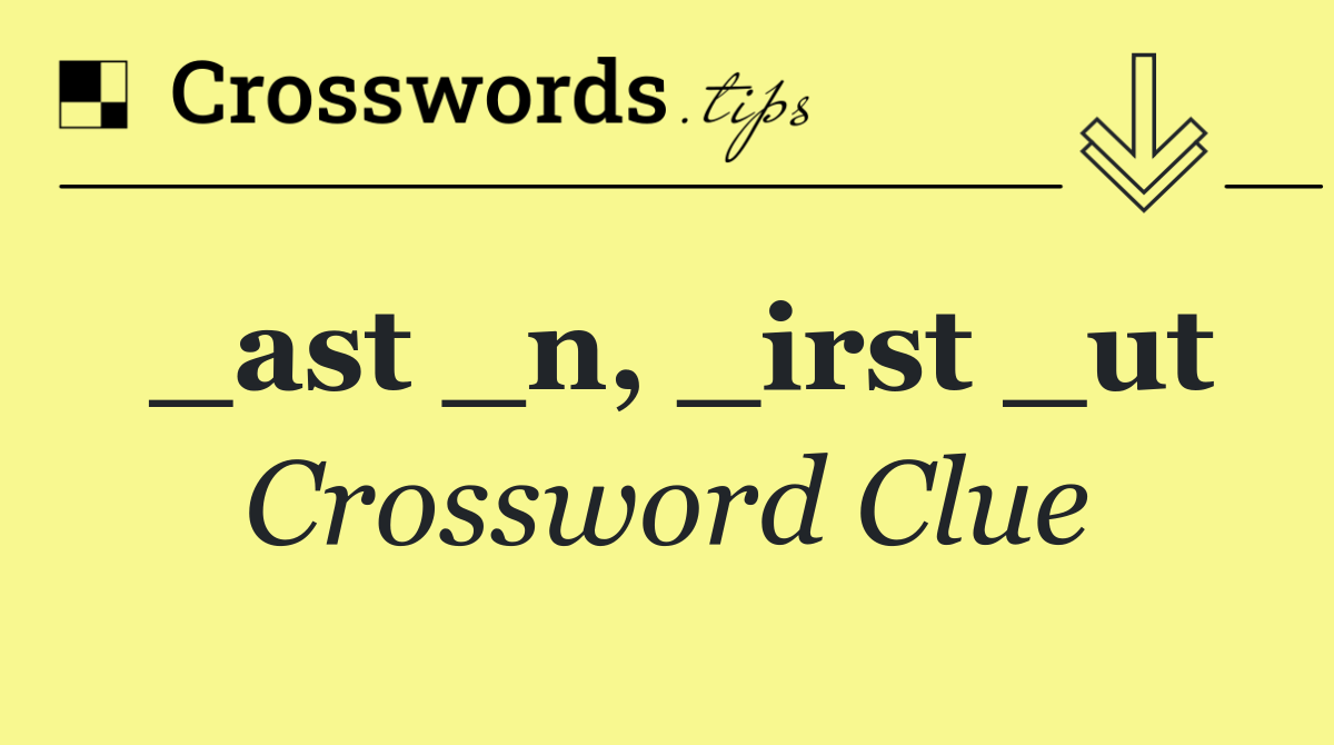 _ast _n, _irst _ut