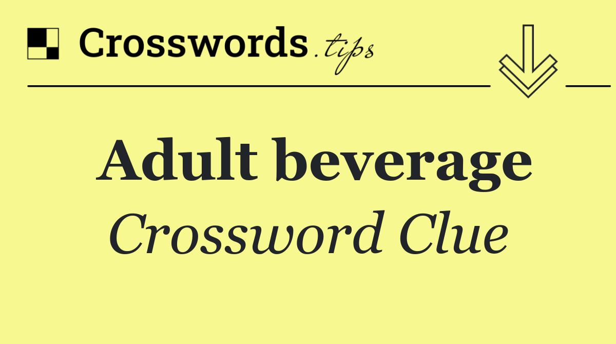 Adult beverage