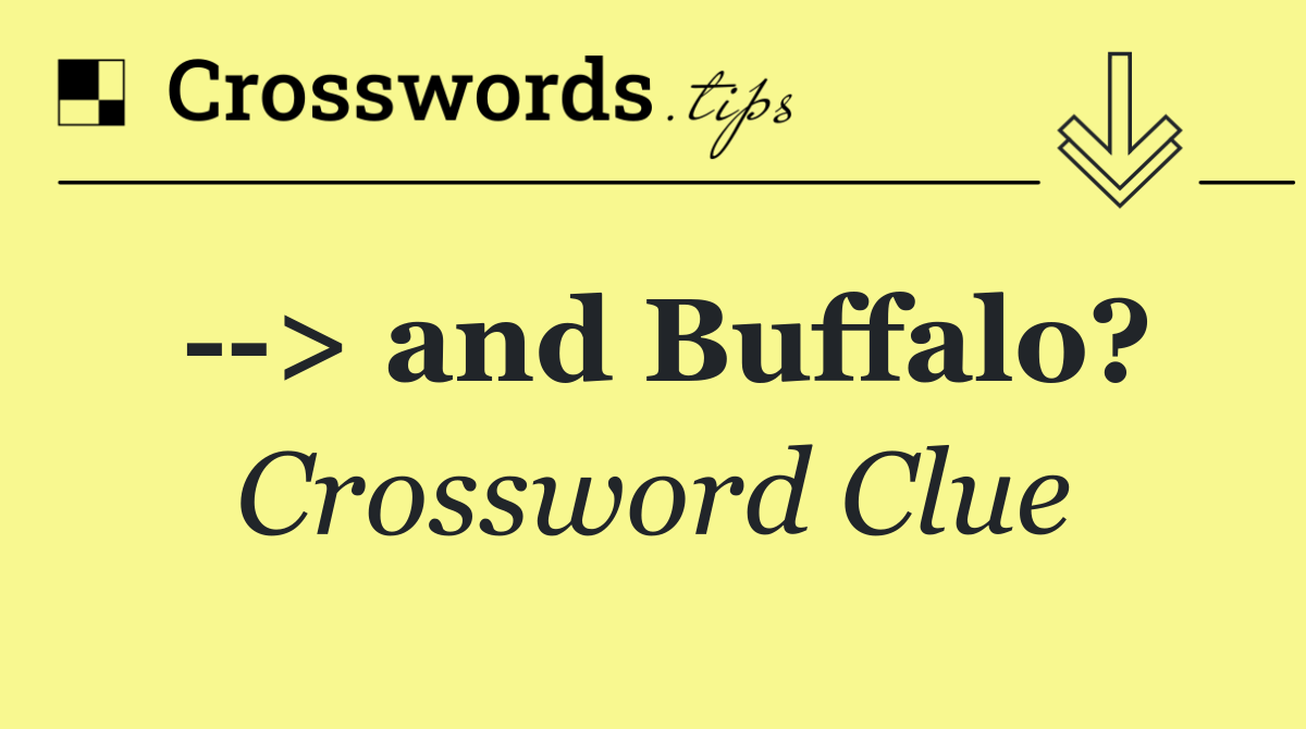   > and Buffalo?