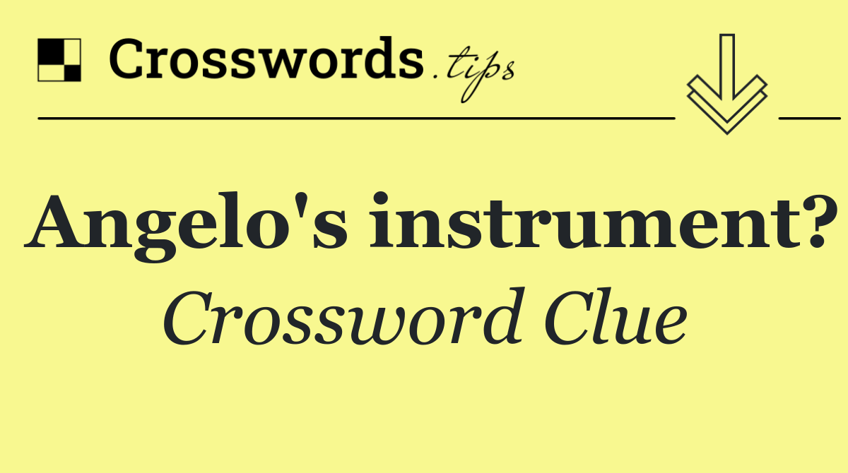 Angelo's instrument?