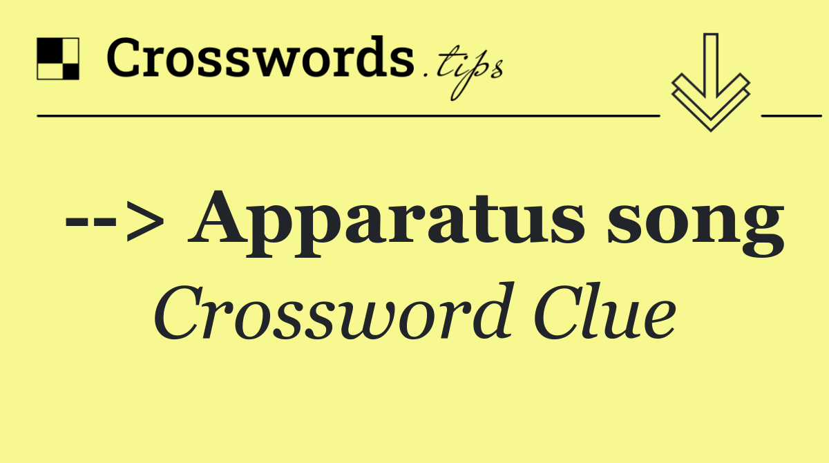   > Apparatus song