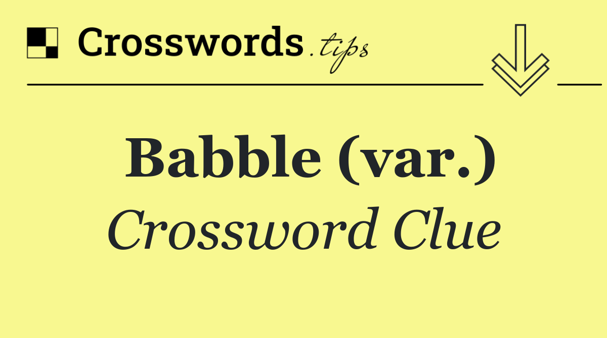 Babble (var.)