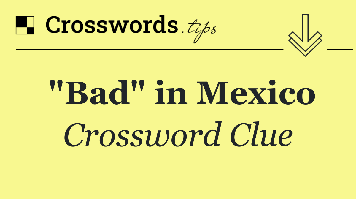 "Bad" in Mexico